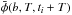 \hbox{$\bar{\phi}(b,T,t_{i}+T)$}