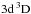 \hbox{${\rm 3{d}}\,^3{\rm D}^{}_{\rm }$}