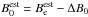 \hbox{$B_0^{\mathrm{est}}=B_{\rm e}^{\mathrm{est}}-\Delta B_0$}