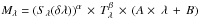 \hbox{$M_\lambda = (S_\lambda(\delta\lambda))^\alpha \,\times\, T_\lambda^\beta \,\times\, (A \times\ \lambda \,+\, B)$}