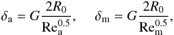 \appendix \setcounter{section}{2} \begin{eqnarray} \delta _{\rm{a}} = G\frac{{2R_0 }}{{{\mathop{\rm Re}\nolimits} _{\rm{a}}^{{\rm{0}}{\rm{.5}}} }},\,\,\,\,\,\,\, \delta _{\rm{m}} = G\frac{{2R_0 }}{{{\rm{Re}}_{\rm{m}}^{0.5} }}, \end{eqnarray}