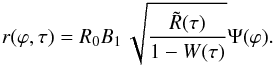 \appendix \setcounter{section}{4} \begin{eqnarray} r (\varphi ,\tau ) = R_0 B_1 \,\sqrt{\frac{\tilde R(\tau )}{{1 - W(\tau )}}} \Psi (\varphi). \end{eqnarray}