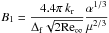 \hbox{$B_1 = \dfrac{{4.4\pi \,k_{\rm{r}} }}{{\Delta _{\rm{f}} \sqrt {2{\mathop{\rm Re}\nolimits} _\infty } }}\dfrac{{\alpha ^{1/3} }}{{\mu ^{2/3} }}$}
