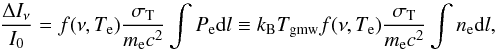 \begin{equation} \frac{\Delta I_{\nu}}{I_0} = f(\nu, T_{\rm e}) \frac{\sigma_{\rm T}}{m_{\rm e} c^2} \int P_{\rm e} {\rm d}l \equiv k_{\rm B} \TMW f(\nu, T_{\rm e}) \frac{\sigma_{\rm T}}{m_{\rm e} c^2} \int n_{\rm e} {\rm d}l, \label{eq:dIsz} \end{equation}