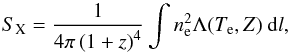 \begin{equation} S_{\rm X}= \frac{1}{4 \pi \left(1+z\right)^4} \int n_{\rm e}^2 \Lambda(T_{\rm e}, Z) \ {\rm d}l, \label{eq:sx} \end{equation}