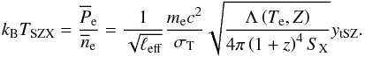 \begin{equation} k_{\rm B} \TSZ = \frac{\overline{P}_{\rm e}}{\overline{n}_{\rm e}} = \frac{1}{\sqrt{\ell_{\rm eff}}} \frac{m_{\rm e} c^2}{\sigma_{\rm T}} \sqrt{\frac{\Lambda\left(T_{\rm e}, Z\right)}{4 \pi \left(1+z\right)^4 S_{\rm X}}} y_{\rm tSZ}. \label{eq:pseudo_tsz} \end{equation}