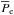 \hbox{$\overline{P}_{\rm e}$}