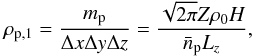 \begin{equation} \rho_{\mathrm{p},1} = \frac{m_{\mathrm{p}}}{\Delta x \Delta y\Delta z} = \frac{\sqrt{2\pi}Z\rho_0 H}{\bar{n}_\mathrm{p} L_z}, \end{equation}