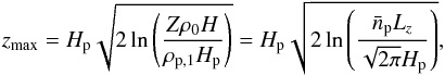 \begin{equation} z_\mathrm{max} = H_\mathrm{p}\sqrt{2\ln\left(\frac{Z\rho_0 H}{\rho_{\mathrm{p},1}H_\mathrm{p}}\right)} = H_\mathrm{p}\sqrt{2\ln\left(\frac{\bar{n}_\mathrm{p} L_z}{\sqrt{2\pi}H_\mathrm{p}}\right)}, \end{equation}