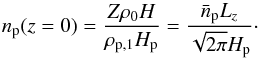 \begin{equation} n_\mathrm{p}(z = 0) = \frac{Z\rho_0 H}{\rho_{\mathrm{p},1}H_\mathrm{p}} = \frac{\bar{n}_\mathrm{p} L_z}{\sqrt{2\pi}H_\mathrm{p}}\cdot \end{equation}