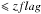 \hbox{$\leqslant zflag$}