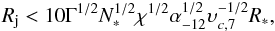 \begin{equation} R_{\rm j}< 10 \Gamma^{1/2} N_*^{1/2} \chi^{1/2}\alpha_{-12}^{1/2} \upsilon_{c,7}^{-1/2} R_*, \label{eq:om} \end{equation}