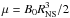 \hbox{$\mu=B_0R_{\rm NS}^3/2$}