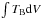 \hbox{$\int T_\mathrm{B} {\rm d}V$}