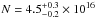 \hbox{$N = 4.5^{+0.3}_{-0.2} \times 10^{16}$}