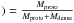 \hbox{$)=\frac{M_{\rm proto}}{M_{\rm proto}+M_{\rm dense}}$}
