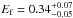 \hbox{$E_{\rm f}=0.34_{-0.05}^{+0.07}$}