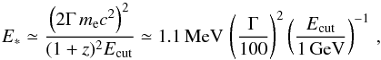 \begin{equation} E_\ast\simeq \frac{\left(2 \Gamma \,m_\mathrm{e}c^2\right)^2}{(1+z)^2 E_\mathrm{cut}}\simeq 1.1\, \mathrm{MeV}\, \left(\frac{\Gamma}{100}\right)^2\left(\frac{E_\mathrm{cut}}{1\, \mathrm{GeV}}\right)^{-1}\, , \label{eq:E*} \end{equation}