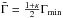 \hbox{${\bar \Gamma}=\frac{1+\kappa}{2}\Gamma_\mathrm{min}$}