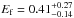 \hbox{$E_{\rm f}=0.41_{-0.14}^{+0.27}$}