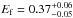 \hbox{$E_{\rm f}=0.37_{-0.05}^{+0.06}$}