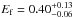 \hbox{$E_{\rm f}=0.40_{-0.06}^{+0.13}$}