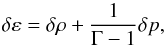 \begin{equation} \dl \varep = \dl \rh + \frac{1}{\Gm - 1} \dl p, \end{equation}