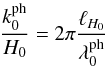 \begin{equation} \frac{k_0^{\rm ph}}{H_0} = 2 \pi \frac{\ell_{H_0}}{\lm_0^{\rm ph}} \end{equation}