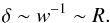 \begin{equation} \dl \sim w^{-1} \sim R . \end{equation}