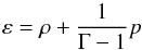 \begin{equation} \varep = \rh + \frac{1}{\Gm - 1} p \end{equation}
