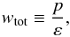 \begin{equation} w_{\rm tot} \equiv \frac{p}{\varep}, \end{equation}