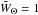 \hbox{$\tilde{W}_{\Theta}=1$}