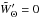\hbox{$\tilde{W}_{\Theta}'=0$}