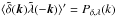 \hbox{$\langle \tilde\delta(\vk) \tilde\lambda(-\vk)\rangle' = P_{\delta,\lambda}(k)$}