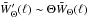 \hbox{$\tilde{W}'_{\Theta}(\ell) \sim \Theta \tilde{W}_{\Theta}(\ell)$}