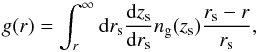 \begin{equation} g(r) = \int_r^{\infty} {\rm d}r_{\rm s} \frac{{\rm d}z_{\rm s}}{{\rm d}r_{\rm s}} n_{\rm g}(z_{\rm s}) \frac{r_{\rm s}-r}{r_{\rm s}} , \label{gr-lensing-def} \end{equation}