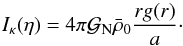 \begin{equation} I_{\kappa}(\eta) = 4 \pi {\cal G}_{\rm N} \bar\rho_0 \frac{r g(r)}{a} \cdot \label{Ikappa-def} \end{equation}