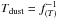 \hbox{$T_{\rm dust}=f^{-1}_{(T)}$}