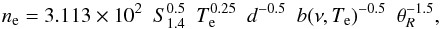 \begin{equation} n_{\rm e} = 3.113\times10^2\ \ S^{0.5}_{1.4}\ \ T^{0.25}_{\rm e}\ \ d^{-0.5}\ \ b(\nu,T_{\rm e})^{-0.5}\ \ \theta^{-1.5}_R, \end{equation}
