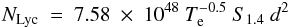 \begin{eqnarray} N_{\rm Lyc}\ =\ 7.58\ \times\ 10^{48}\ T^{-0.5}_{\rm e}\ S_{1.4}\ d^2 \label{nlym} \end{eqnarray}