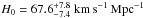 \hbox{$H_0=67.6^{+7.8}_{-7.4} \; \rm{km\,s}^{-1}\,\rm{Mpc}^{-1}$}