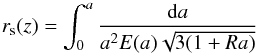 \begin{equation} r_{\rm s}(z)=\int^a_0\frac{{\rm d}a}{a^2E(a)\sqrt{3(1+Ra)}} \end{equation}