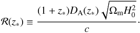 \begin{equation} \mathcal{R}(z_*)\equiv\frac{(1+z_*)D_{\rm A}(z_*)\sqrt{\Omega_{\rm m}H_0^2}}{c} \cdot \end{equation}