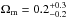 \hbox{$\Omega_{\rm m} = 0.2^{+0.3}_{-0.2}$}