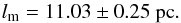 \begin{equation} l_{\rm m} = 11.03\pm0.25 \ \mathrm{pc}. \end{equation}