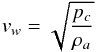 \begin{equation} v_w = \sqrt{\frac{p_c}{\rho_a}} \end{equation}