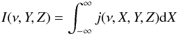 \appendix \setcounter{section}{1} \begin{equation} I(\nu,Y,Z) = \int^{\infty}_{-\infty} j(\nu, X, Y, Z) {\rm d}X \end{equation}