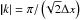 \hbox{${\vec |k|} = \pi/\left(\!\sqrt{2} \Delta x\right)$}