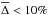 \hbox{$\overline{\Delta} < 10 \%$}