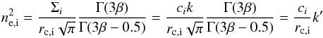 \appendix \setcounter{section}{1} \begin{equation} n^2_{\rm e,i} = \frac{\Sigma_i}{r_{\rm c,i} \sqrt{\pi} } \frac{\Gamma{(3\beta)}}{\Gamma{(3\beta-0.5)} } = \frac{c_i k }{r_{\rm c,i} \sqrt{\pi} } \frac{\Gamma{(3\beta)}}{\Gamma{(3\beta-0.5)} } = \frac{c_i}{r_{\rm c,i}}k' \end{equation}